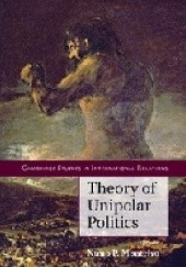 Okładka książki Theory of Unipolar Politics