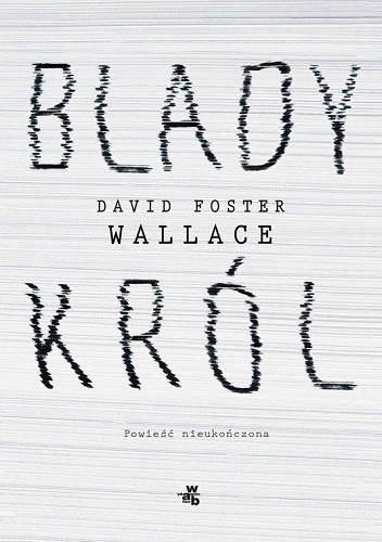 Okładka książki Blady król David Foster Wallace