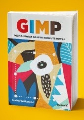 Okładka książki GIMP Poznaj świat grafiki komputerowej Błażej Witkowski