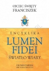 Okładka książki Lumen fidei. Encyklika. Światło wiary Franciszek (papież)