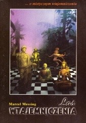 Okładka książki Las wtajemniczenia. Powieść o mistycznym wtajemniczeniu Marcel Messing