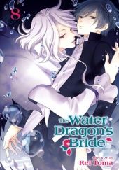 Okładka książki The Water Dragon’s Bride, Vol. 8 Rei Toma