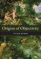 Okładka książki Origins of Objectivity Tyler Burge