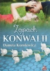 Okładka książki Zapach konwalii Danuta Korolewicz