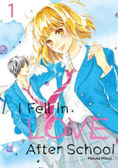 Okładka książki I Fell in Love After School, Vol. 1 Haruka Mitsui