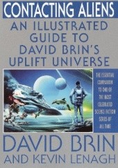 Okładka książki Contacting Aliens: An Illustrated Guide to David Brin's Uplift Universe David Brin, Kevin Lenagh
