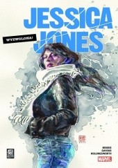 Okładka książki Jessica Jones tom 1: Wyzwolona! Brian Michael Bendis, Michael Gaydos, Matt Hollingsworth