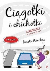 Okładka książki Ciągotki i chichotki Dorota Wiechno