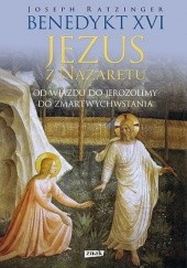 Okładka książki Jezus z Nazaretu. Od wjazdu do Jerozolimy do Zmartwychwstania Benedykt XVI