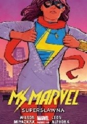 Okładka książki Ms Marvel: Supersławna Adrian Alphona, Nico Leon, Takeshi Miyazawa, G. Willow Wilson