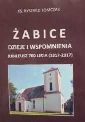 Okładka książki Żabice - dzieje i wspomnienia Ryszard Tomczak