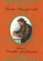 Okładka książki Gracz. Notatki z podziemia Fiodor Dostojewski