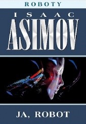 Okładka książki Ja, robot Isaac Asimov