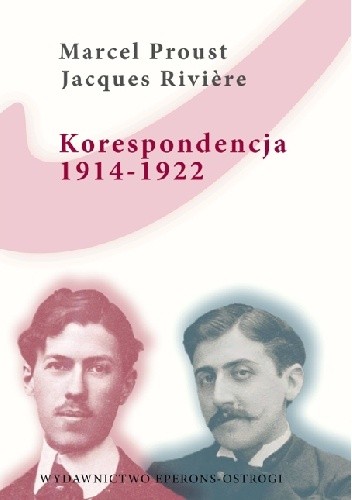 Okładka książki Korespondencja 1914-1922 Marcel Proust, Jacques Rivière