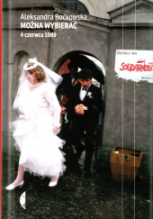 Okładka książki Można wybierać. 4 czerwca 1989 Aleksandra Boćkowska