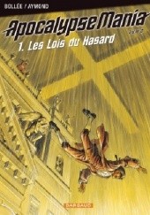 Okładka książki APOCALYPSE MANIA - CYCLE 2 TOME 1 - LES LOIS DU HASARD Philippe Aymond, Laurent-Frédéric Bollée