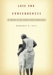 Okładka książki Love and Consequences: A Memoir of Hope and Survival Margaret Seltzer