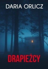 Okładka książki Drapieżcy Daria Orlicz