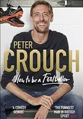 Okładka książki How to Be a Footballer Peter Crouch