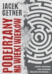 Okładka książki Podejrzany na wieki wieków Jacek Getner