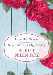 Okładka książki Bukiet pełen róż Ewelina Maria Mantycka
