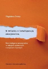 Okładka książki W związku z inteligencją emocjonalną Magdalena Śmieja