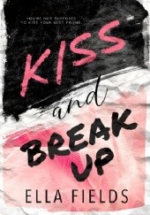 Okładka książki Kiss and Break Up Ella Fields