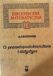 Okładka książki O prawdopodobieństwie i statystyce Andrzej Grużewski