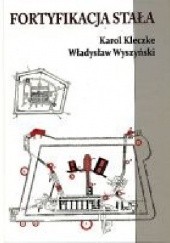 Okładka książki Fortyfikacja stała Karol Kleczke