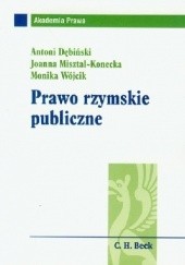 Okładka książki Prawo rzymskie publiczne Antoni Dębiński, Misztal-Konecka Joanna, Monika Wójcik
