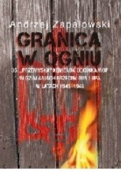Okładka książki Granica w ogniu Andrzej Zapałowski