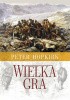 Wielka Gra. Sekretna wojna o Azję Środkową