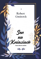 Okładka książki Sen na Kniaziach i inne historie osobiste Robert Gmiterek