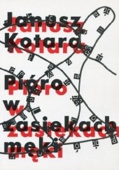 Okładka książki Pióro w zasiekach męki Janusz Kotara