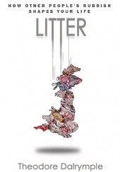 Litter: How Other People's Rubbish Shapes Our Life