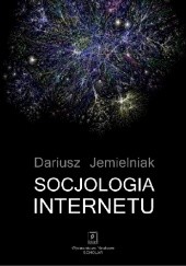 Okładka książki Socjologia internetu Dariusz Jemielniak