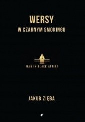 Okładka książki Wersy w czarnym smokingu/Man in Black Attire Jakub Zięba