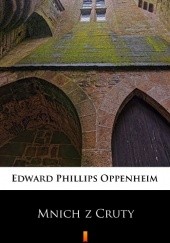 Okładka książki Mnich z Cruty E. Phillips Oppenheim