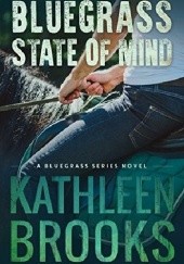 Okładka książki Bluegrass State of Mind Kathleen Brooks