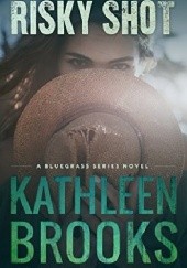 Okładka książki Risky Shot Kathleen Brooks