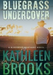 Okładka książki Bluegrass Undercover Kathleen Brooks
