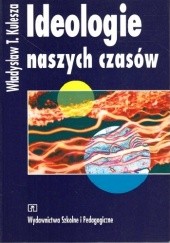 Okładka książki Ideologie naszych czasów Władysław Kulesza