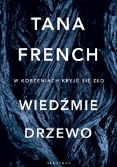 Okładka książki Wiedźmie drzewo Tana French