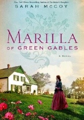 Okładka książki Marilla of Green Gables Sarah McCoy