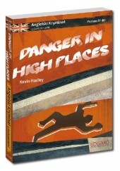 Okładka książki Danger in High Places. Poziom B1-B2. Kevin Hadley