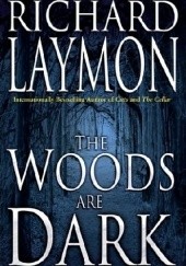 Okładka książki The Woods Are Dark Richard Laymon