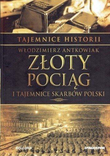 Okładka książki Złoty Pociąg i tajemnice skarbów Polski Włodzimierz Antkowiak
