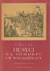 Okładka książki Husyci na Pomorzu i w Wielkopolsce Jan Macek