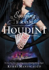 Okładka książki Escaping from Houdini Kerri Maniscalco