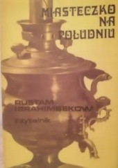Okładka książki Miasteczko na Południu Rustam Ibragimbiekow